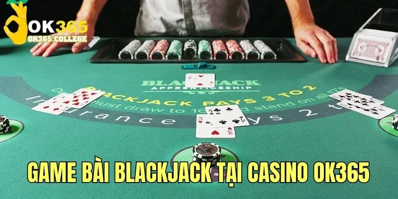 Khám phá siêu phẩm game bài Blackjack trực tuyến