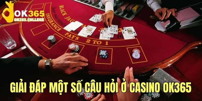 Giải đáp một số câu hỏi hay gặp ở sảnh live casino