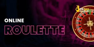 Chơi Roulette OK365: Đơn Giản, Nhanh Chóng, Dễ Hiểu Từ A-Z