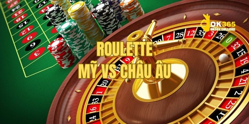 Sự khác biệt giữa Roulette bản Mỹ và EU mà bạn cần nắm